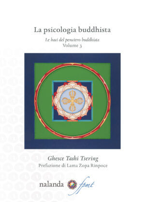 La psicologia buddhista. Le basi del pensiero buddhista vol. 3